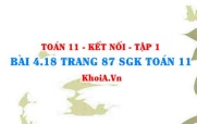 Bài 4.18 trang 87 SGK Toán 11 tập 1 Kết nối tri thức